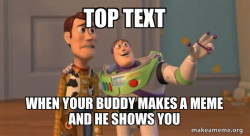 Buzz and Woody (Toy Story) Meme