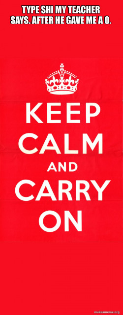 Keep Calm and Carry On