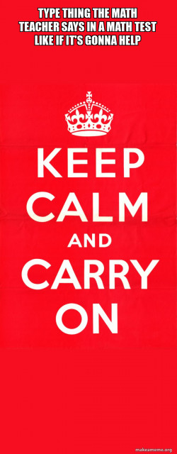 Keep Calm and Carry On