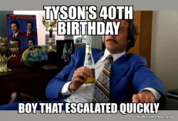 Ron Burgundy - boy that escalated quickly
