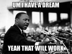 I Have a Dream (Martin Luthor King speech)