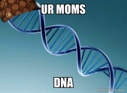 Scumbag Genetics