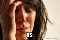 First World Problems