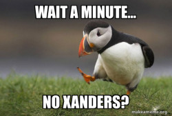 NO XANDERS?