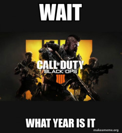 COD - Call of Duty Black OPs 4 Meme