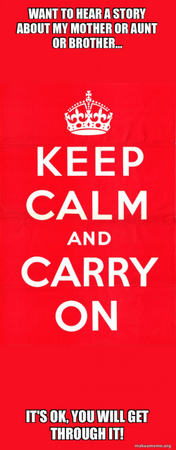 Keep Calm and Carry On