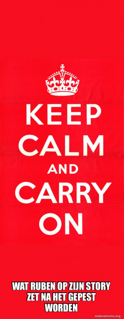 Keep Calm and Carry On