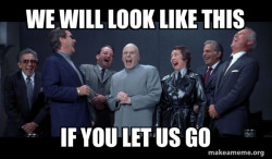 Dr Evil and Henchmen laughing - and then they said