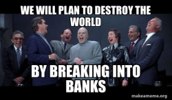 Dr Evil and Henchmen laughing - and then they said