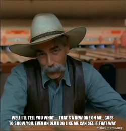 Then You're a Special Kind of Stupid - Sam Elliot
