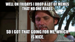 Bill Murry Caddyshack (So I got that going for me)