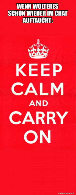 Keep Calm and Carry On