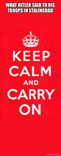 Keep Calm and Carry On