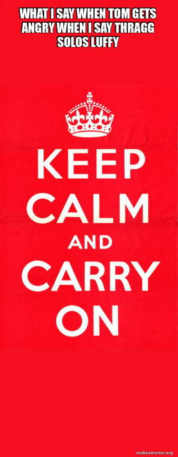 Keep Calm and Carry On
