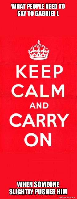 Keep Calm and Carry On