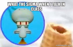 What the Sigma Squidward
