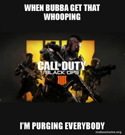 COD - Call of Duty Black OPs 4 Meme