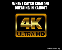 Caught in 4k