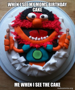 moms worst brithday
