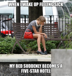 Me when i am sick