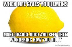 When life gives you lemons