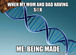 Scumbag Genetics