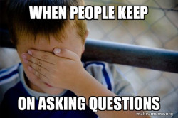 Dumb questions