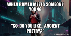 romeo and juliet
15th century 
