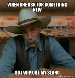Then You're a Special Kind of Stupid - Sam Elliot