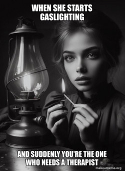Gaslighting about being crazy 
