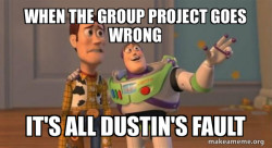Its all Dustin's Fault