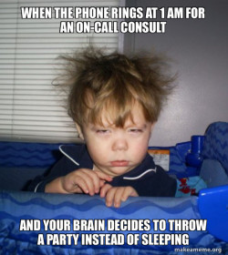 you cant fell asleep after an on-call consult at 1 am