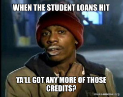 Ya'll got any more of those credits? 
