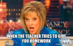 When The Teacher Tries to give you homework