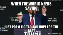a tictac to save hte wolrd
