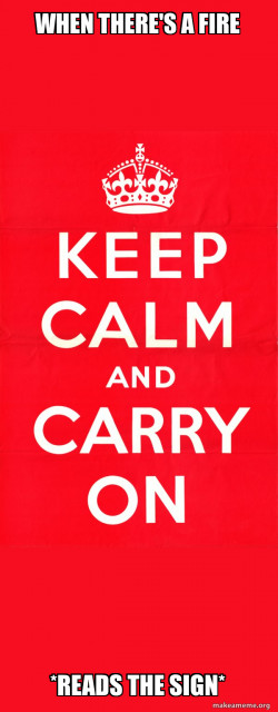 Keep Calm and Carry On