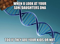 Scumbag Genetics