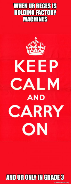 Keep Calm and Carry On