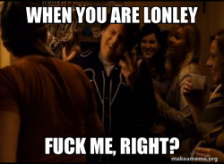 Fuck me right. Alternative Seth from Superbad meme