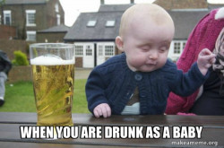 Drunk Baby