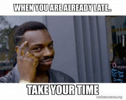 You can't be late twice