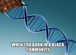 Scumbag Genetics