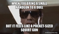 your gun has a tiny barrel