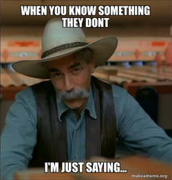 Then You're a Special Kind of Stupid - Sam Elliot
