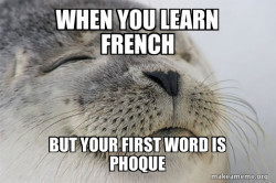 Phoque is pronounced F u c k.