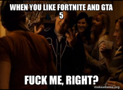 Fuck me right. Alternative Seth from Superbad meme