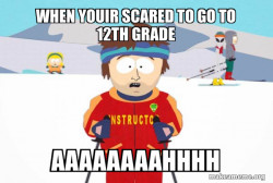 You're Gonna Have a Bad Time (Southpark Ski Instructor)