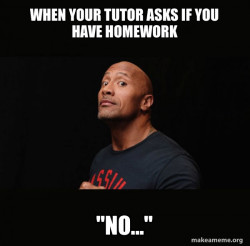 No homework, huh?