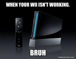 why is my wii not working be like:
