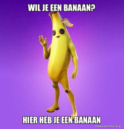 wil je een banaan
